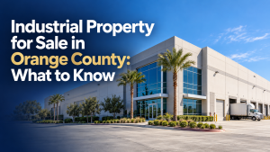 Industrial Property for Sale in Orange County: What to Know